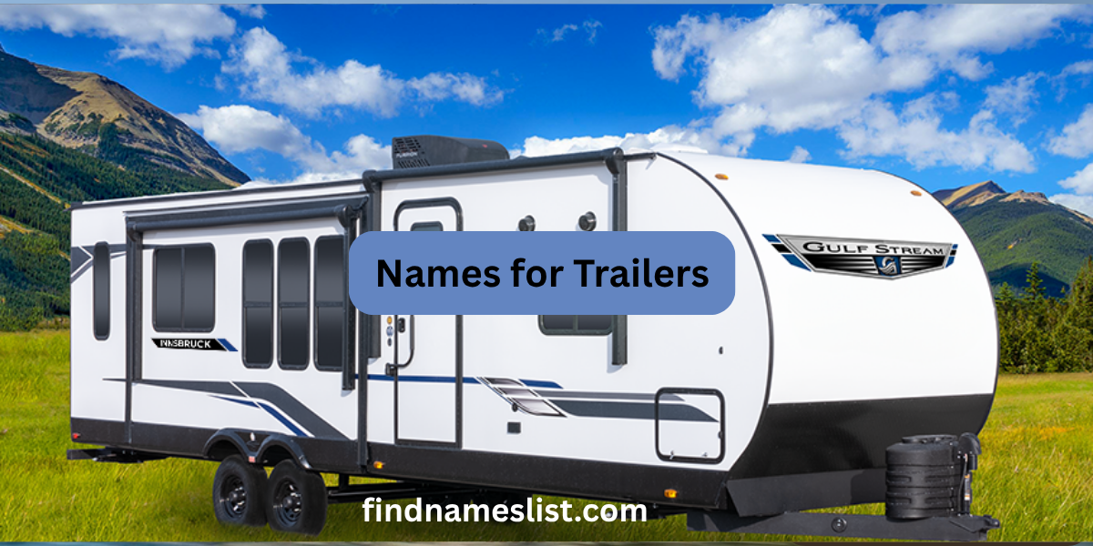 200+ Funny & Creative Names for Trailers